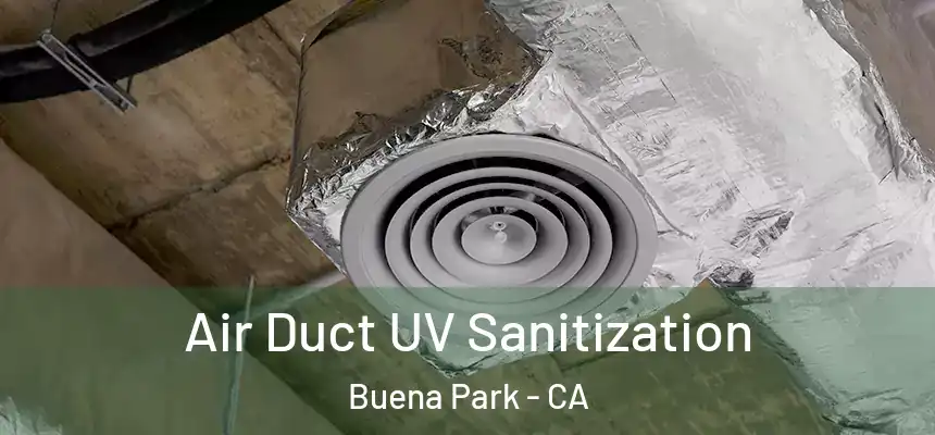  Air Duct UV Sanitization Buena Park - CA