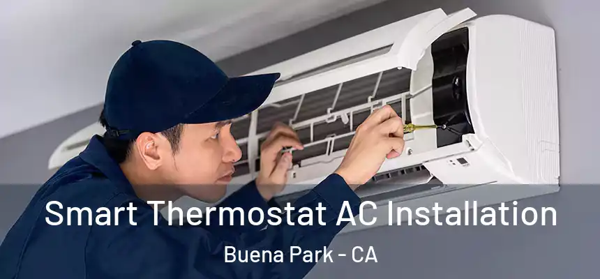  Smart Thermostat AC Installation Buena Park - CA